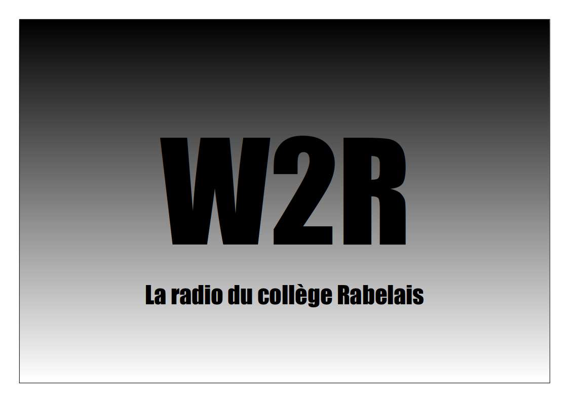 W2R - La webradio du Collège Rabelais
