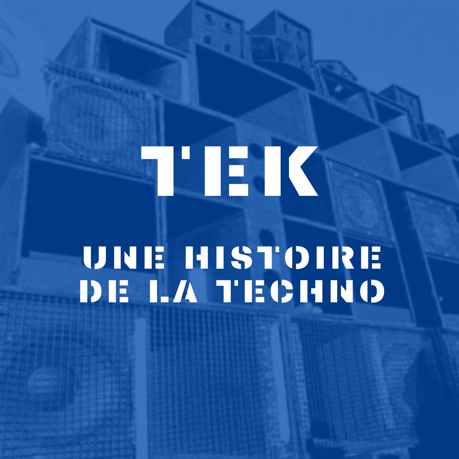 TEK - Une Histoire de la Techno