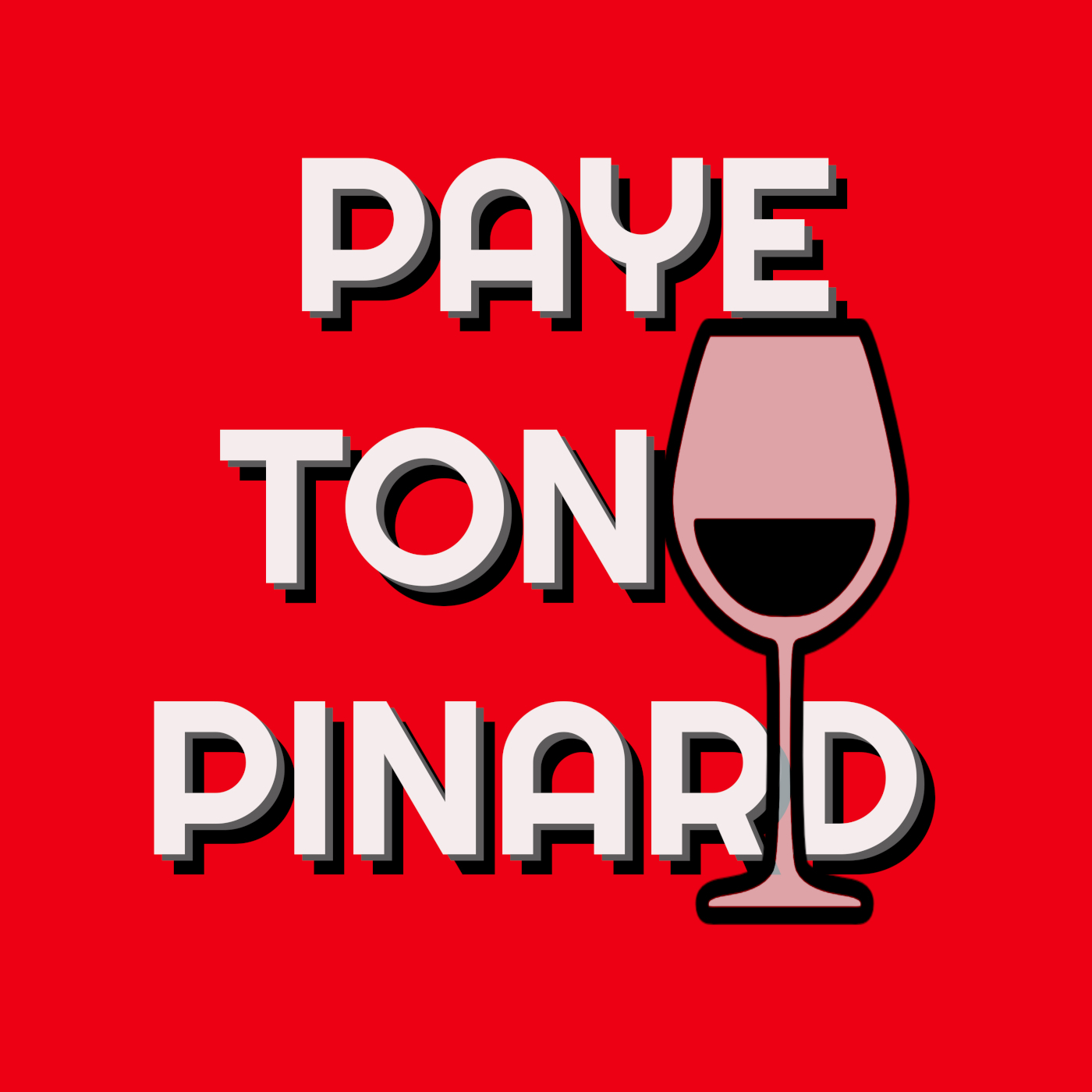 Paye ton pinard, le podcast