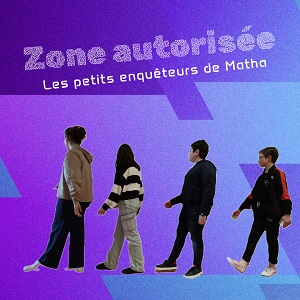 Zone autorisée. Les petits enquêteurs de Matha : Les femmes de l'ombre episode artwork