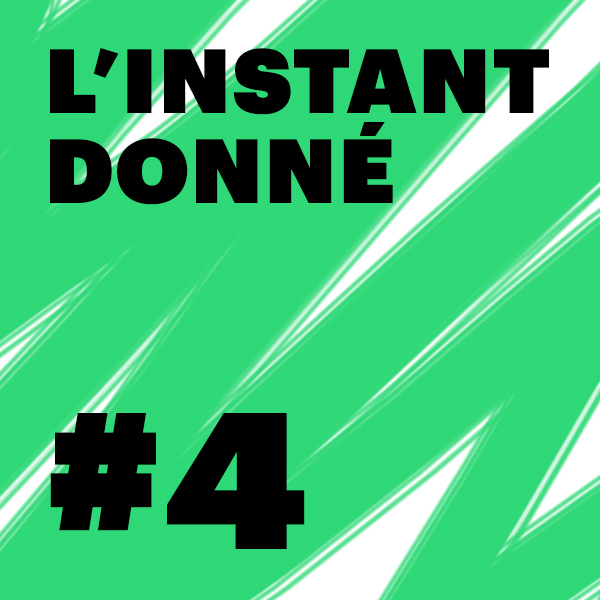LE PODCAST DE L\'INSTANT DONNÉ