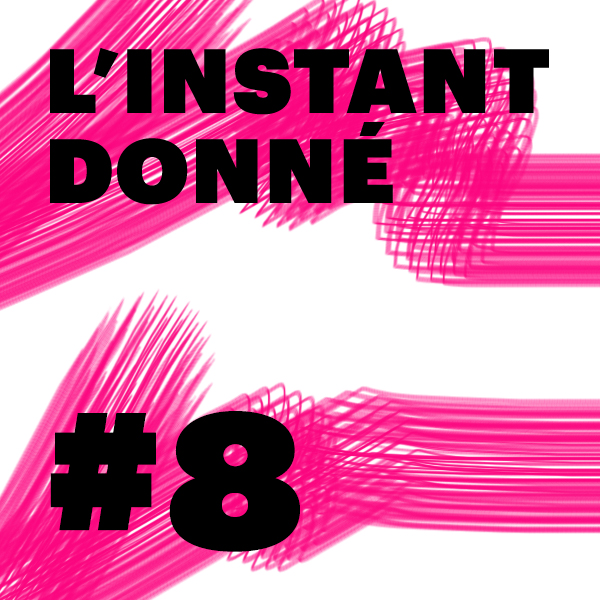LE PODCAST DE L\'INSTANT DONNÉ