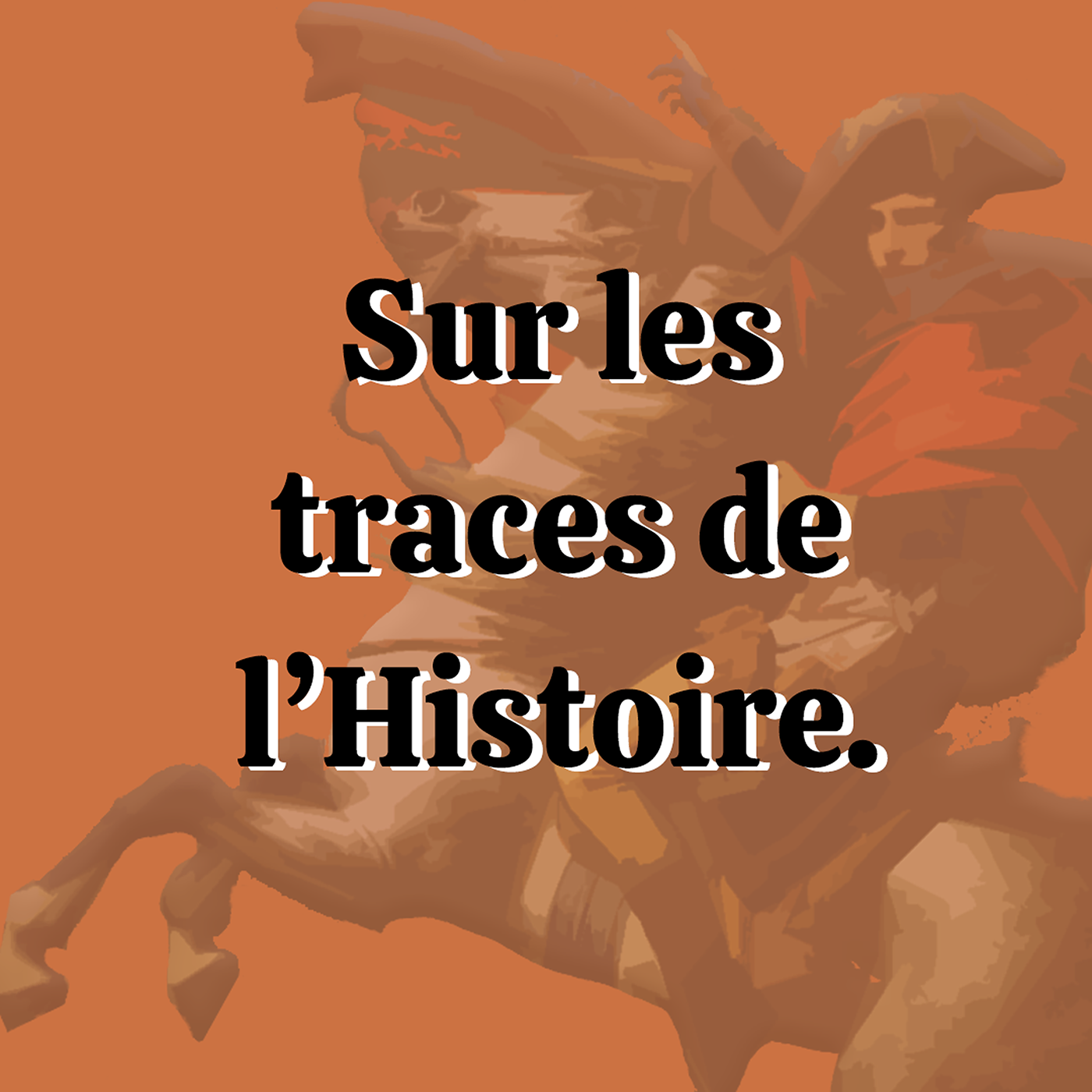 Sur Les Traces de l\'Histoire