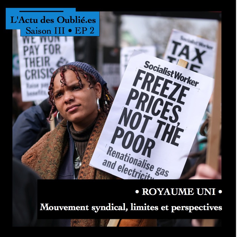 Saison III • Episode 2 - Royaume-Uni: Mouvement syndical, limites et perspectives