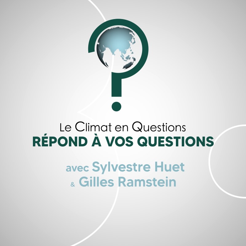 #36 : Le Climat en Questions répond à vos questions, spécial actualités