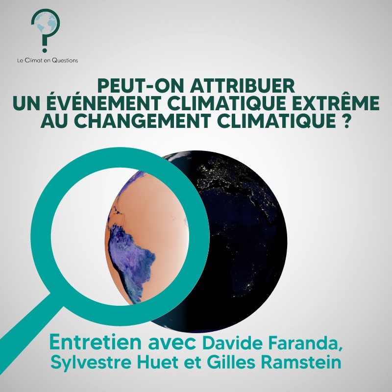 #55 : Peut-on attribuer un événement climatique extrême au changement climatique ?