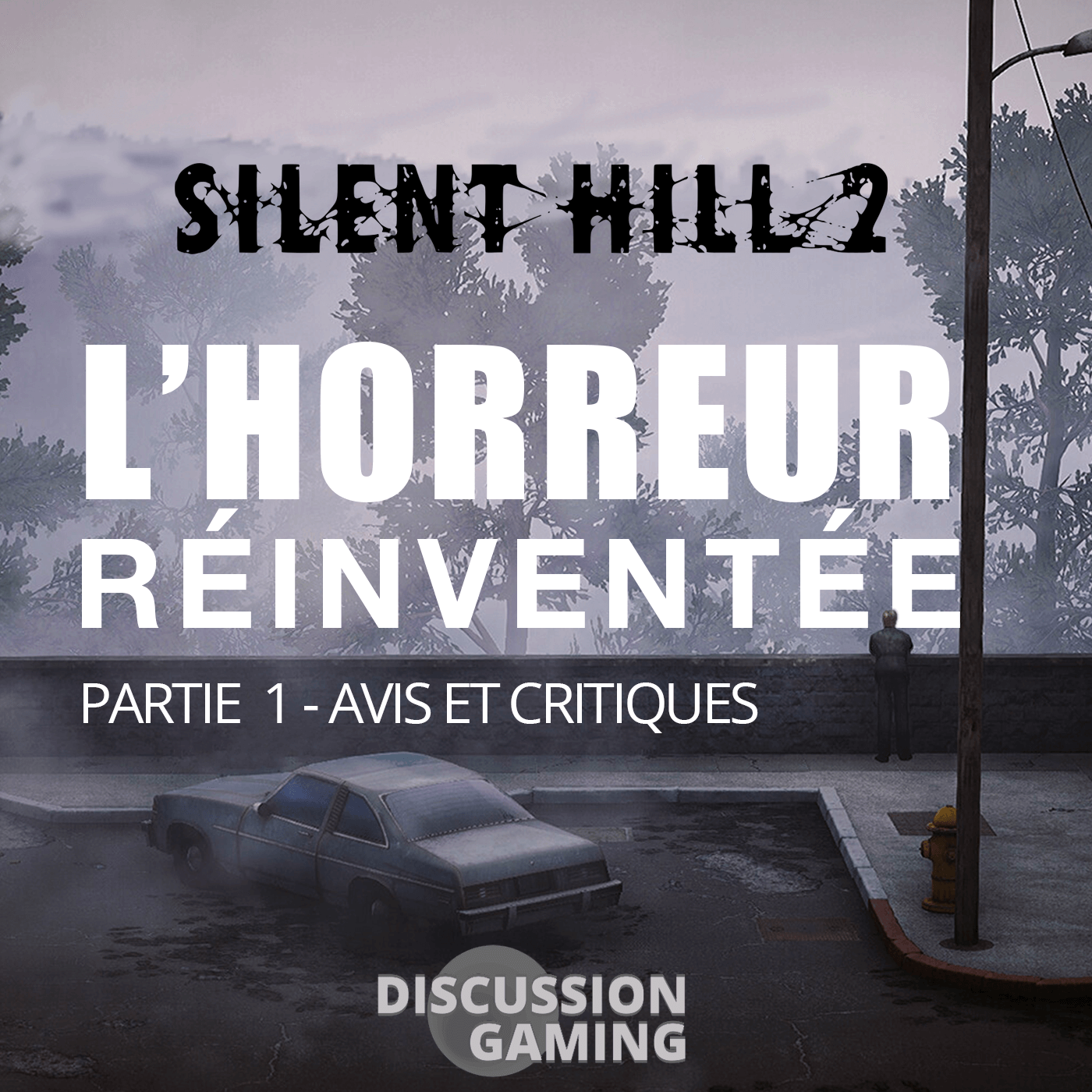 SILENT HILL 2 - Un chef d’œuvre à l’épreuve du temps ? (Partie 1)