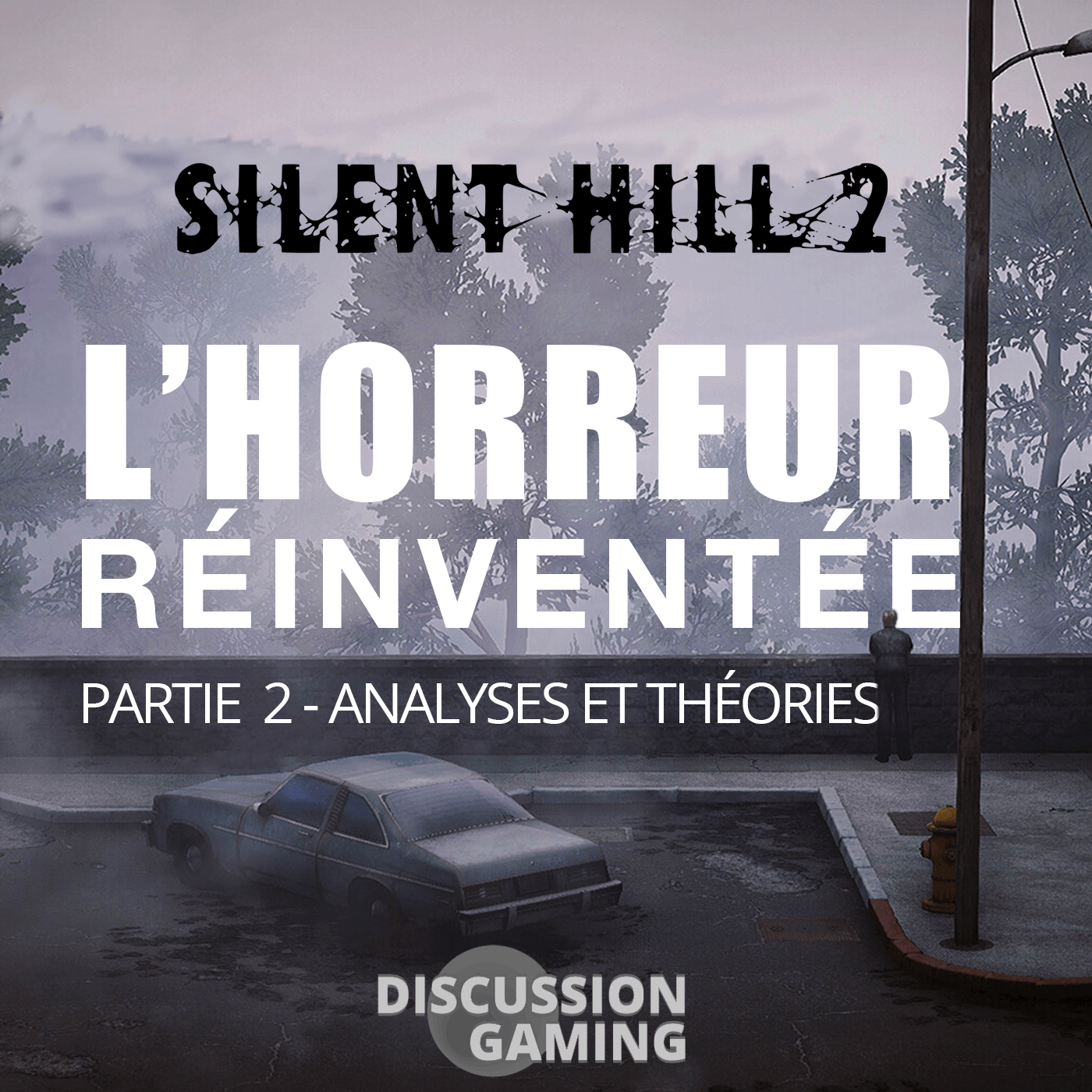 SILENT HILL 2 - Analyses et Explications (Partie 2)