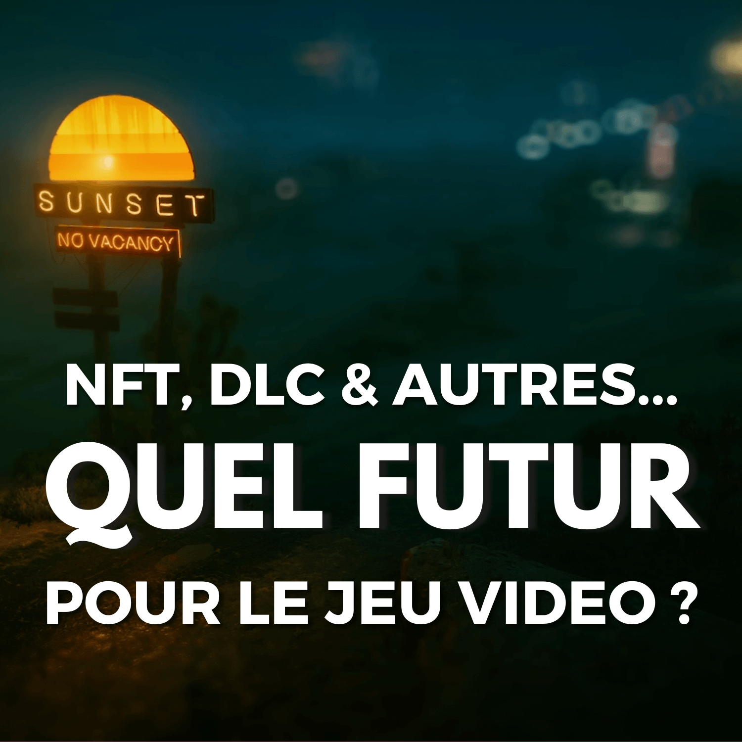 NFT, DLC et DEMAT : Quel futur pour le jeu vidéo ?