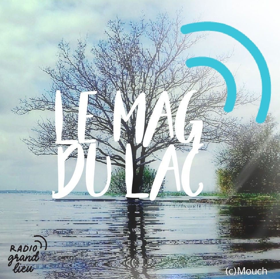 Le Mag du Lac #01 La Montée des Eaux