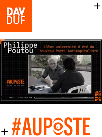 s02#02 - 13ème université d’été du Nouveau Parti Anticapitaliste avec Philippe Poutou - candidat aux présidentielles 2022 pour le NPA - 25 aout 2021