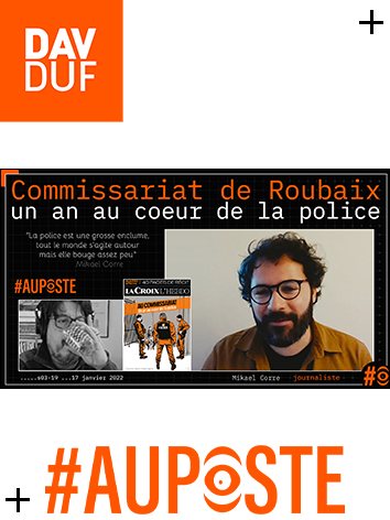 s03#19 - Immersion au commissariat de Roubaix avec Mikael Corre - 17 janvier 2022