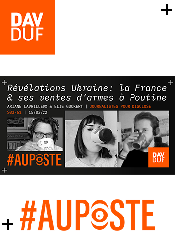 s03#61 - Révélations Ukraine: la France, ses ventes d’armes aux Russes, son double jeu avec Ariane Lavrilleux & Elie Guckert de Disclose - Version Blast - 15 mars 2022