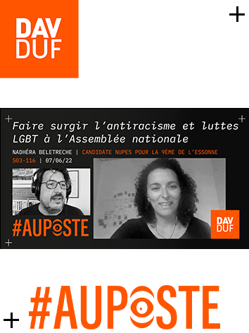 s03#116 - Nadhéra Beletreche: faire surgir l’antiracisme à l’Assemblée nationale - Version Blast - 7 juin 2022