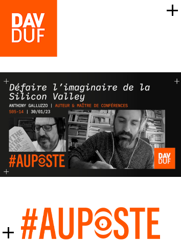 #AuPoste - s05#14 - Défaire l’imaginaire de la Silicon Valley avec Anthony Galluzzo - 30 janvier 2023
