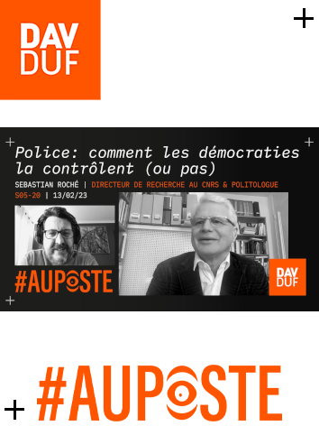 #AuPoste - 13 février 2023 Police: comment les démocraties la contrôlent (ou pas) avec Sebastian Roché - s05#20