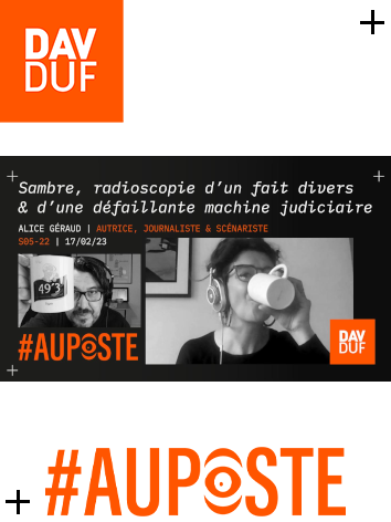 #AuPoste - s05#22 - Sambre, radioscopie d’un fait divers (et d’une défaillante machine judiciaire) avec Alice Géraud - 17 février 2023
