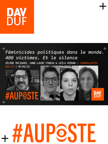 #AuPoste - s05#25 - "Femmes à abattre": l'enquête internationale sur les féminicides politiques  avec Hélène Molinari, Anne-Laure Pineau & Leïla Miñano - 2 avril 2023