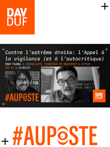 #AuPoste - s05#26 - Contre l’extrême droite: l’Appel à la vigilance (& à l’autocritique) avec Edwy Plenel - 13 mars 2023
