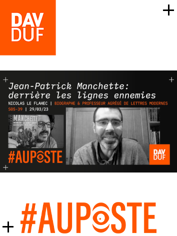 #AuPoste - s05#39 - Jean-Patrick Manchette : derrière les lignes ennemies avec Nicolas Le Flahec - 29 mars 2023