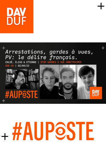 #AuPoste - s05#40 - Arrestations abusives, gardes à vues arbitraires, PV «Minority report»: le délire français  avec Chloé, Elias & Etienne - 2 avril 2023