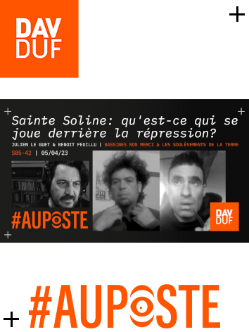 #AuPoste - s05#42 - Retour sur Sainte Soline avec Julien Le Guet & Benoit Feuillu - 5 avril 2023