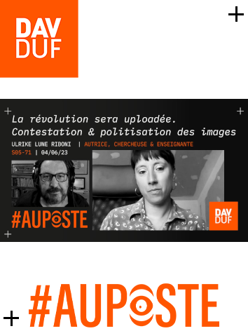 #AuPoste - s05#69 - La révolution sera uploadée. Contestation & politisation des images avec Ulrike Lune Riboni - 31 mai 2023