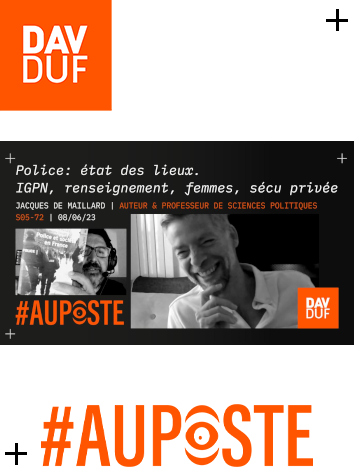 #AuPoste - s05#72 - Police : état des lieux. IGPN, renseignement, femmes, sécu privée avec Jacques De Maillard - 8 juin 2023