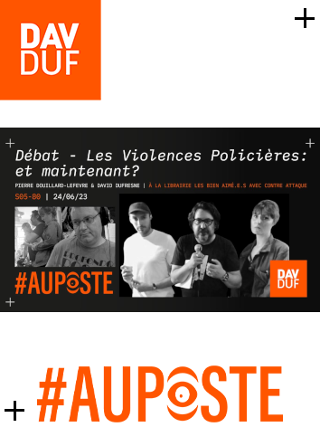#AuPoste - s05#80 - Violences policières: et maintenant? avec Pierre Douillard & David Dufresne à Nantes - 24 juin 2023