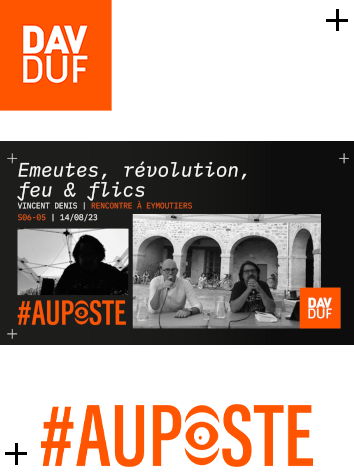 #AuPoste - s06#05 - Emeutes, révolution, feu et flics avec Vincent Denis, historien - 14 aout 2023