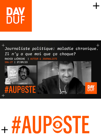 #AuPoste - s06#27 - La bulle des journalistes politiques. Le scribouillard Rachid Laïreche (Libération) balance et ça fait du bien! - 27 septembre 2023
