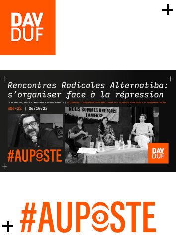 #AuPoste en public - s06#32 - Rencontres Radicales Alternatiba: s’organiser face à la répression avec Lucie Chhieng, Samia El Khalfaoui & Benoit Piedallu  - 6 octobre 2023