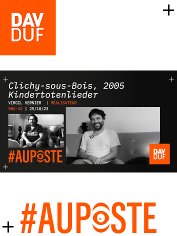 #AuPoste - s06#42 - Clichy-sous-Bois, 2005. Autour du film « Kindertotenlieder » avec Virgil Vernier - 25 octobre 2023