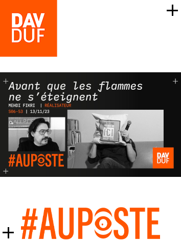 #AuPoste - s06#53 - Avant que les flammes ne s’éteignent avec Mehdi Fikri - 13 novembre 2023