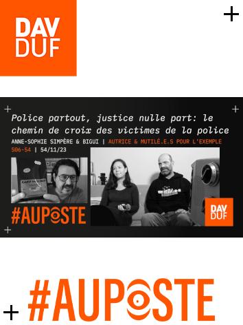 #AuPoste - s06#54 - Police partout, justice nulle part avec Anne-Sophie Simpère & Bigui - 14 novembre 2023