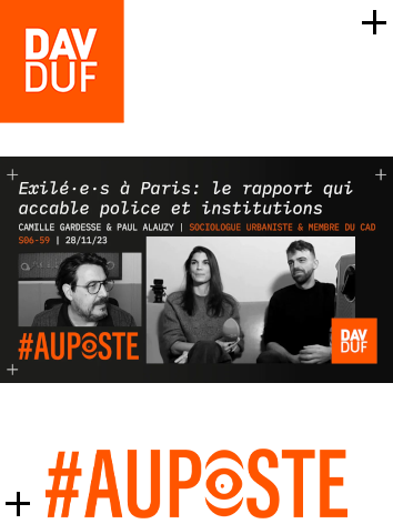 #AuPoste - s06#59 - Exilé·e·s à Paris: le rapport qui accable police et institutions avec Camille Gardesse & Paul Alauzy - 28 novembre 2023