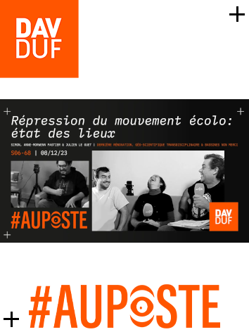 #AuPoste - s06#68 - Répression du mouvement écolo: état des lieux avec Simon, Anne-Morwenn Pastier & Julien Le Guet - 08 décembre 2023