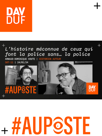 #AuPoste - s07#11 - Citoyens policiers: l’histoire méconnue de ceux qui font la police sans la police avec Arnaud-Dominique Houte - 24 janvier 2024