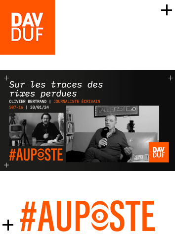 #AuPoste - s07#16 - Sur les traces des rixes perdues avec Olivier Bertrand - 30 janvier 2024