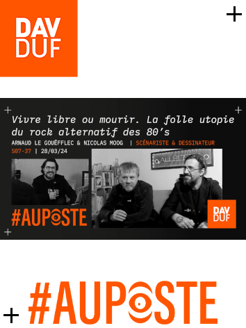 #AuPoste - s07#37 - Vivre libre ou mourir. Ou la BD qui narre la folle utopie du rock alternatif des 80’s avec Arnaud Le Gouëfflec & Nicolas Moog - 28 mars 2024