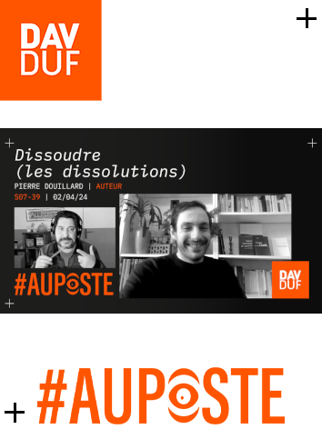 #AuPoste - s06#38 - Dissoudre (les dissolutions) avec Pierre Douillard - 02 avril 2024