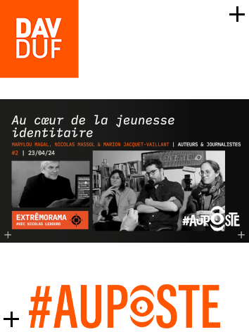 #AuPoste - #Extrêmorama #2 par Nicolas Lebourg - avec Marylou Magal, Nicolas Massol & Marion Jacquet-Vaillant - 23 avril 2024