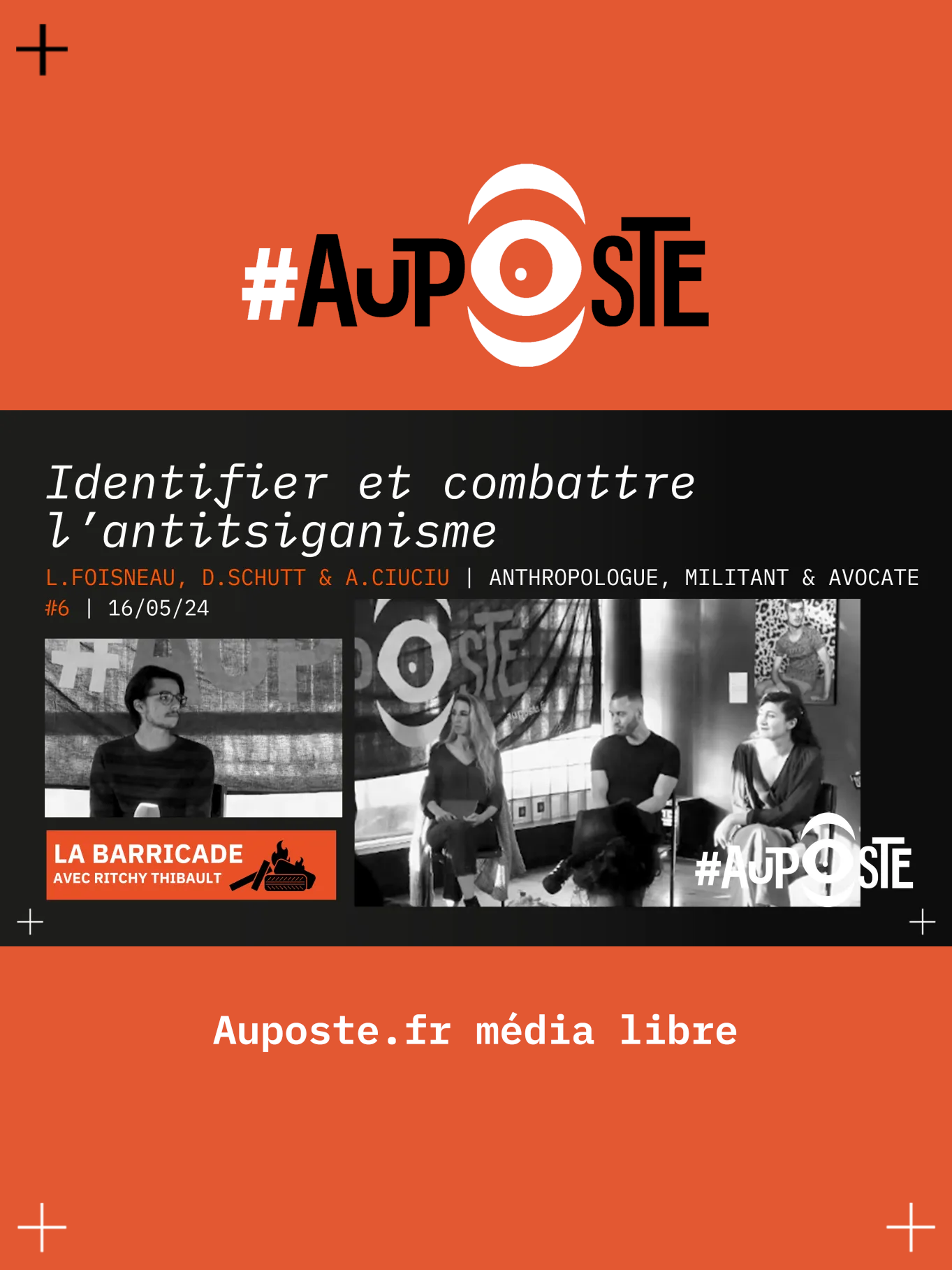 #AuPoste en public - #LaBarricade #6 par Ritchy Thilbault - Identifier et combattre l’antitsiganisme avec Lise Foisneau, Anina Cuicui et Dylan Schutt - 17 mai 2024