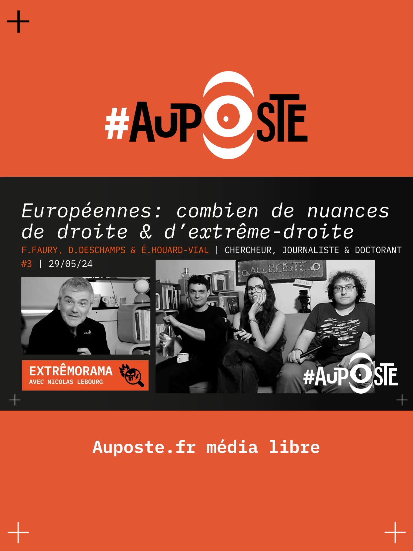 #AuPoste - #Extrêmorama #3 par Nicolas Lebourg - Européennes: combien de nuances de droite et d’extrême-droite avec Felicien Faury, Daphné Deschamps & Émilien Houard-Vial - 29 mai 2024