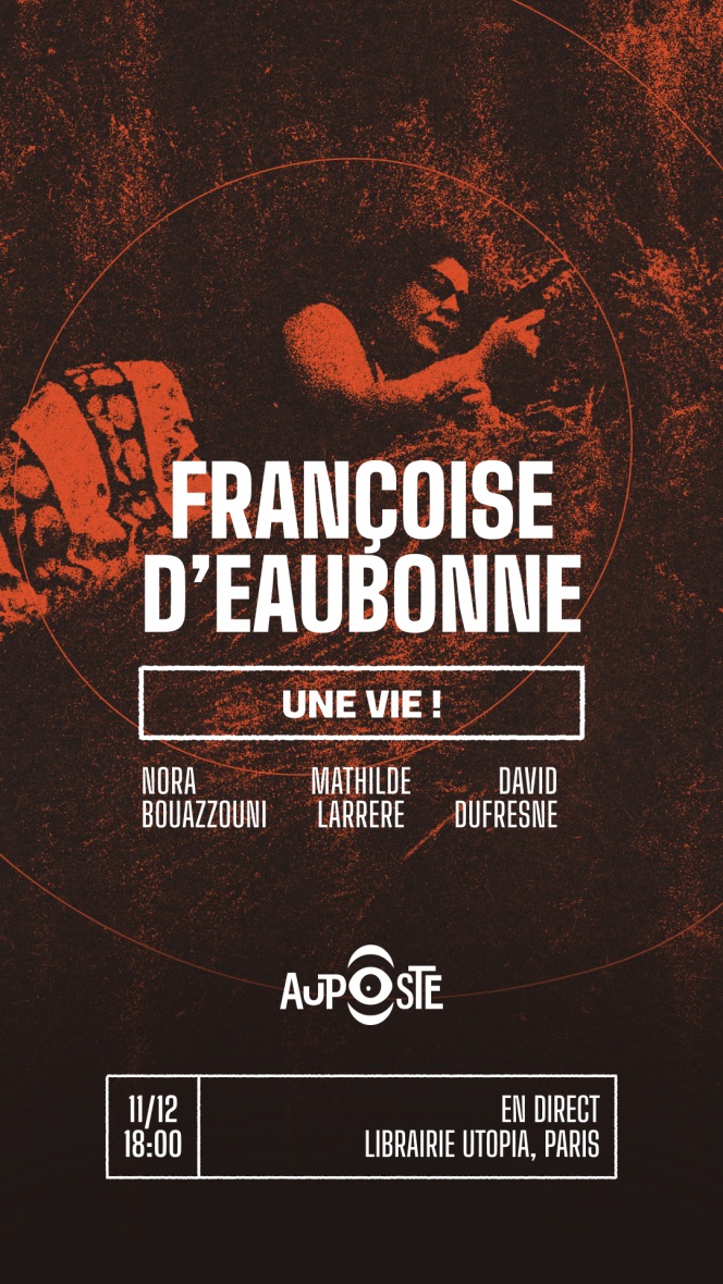 Françoise d’Eaubonne, «sale conne» et pionnière écoterroriste - S10E46 - Jeudi 11 Décembre 2025