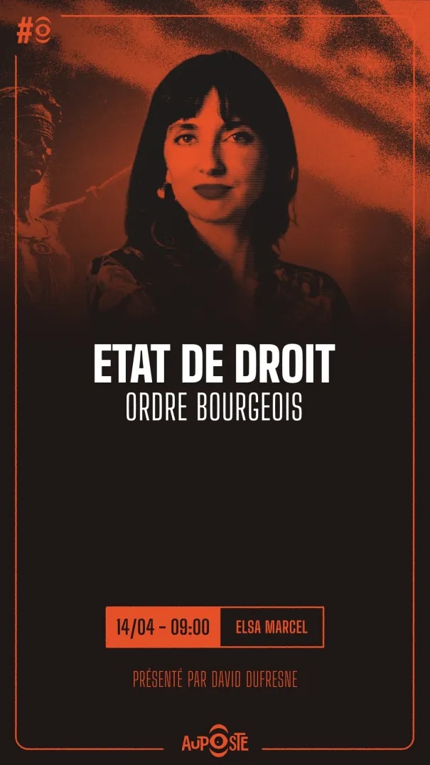 « Ils nous laissent jouer à la justice » : Elsa Marcel torpille l'État de droit - S11E54 - Mardi 14 Avril 2026