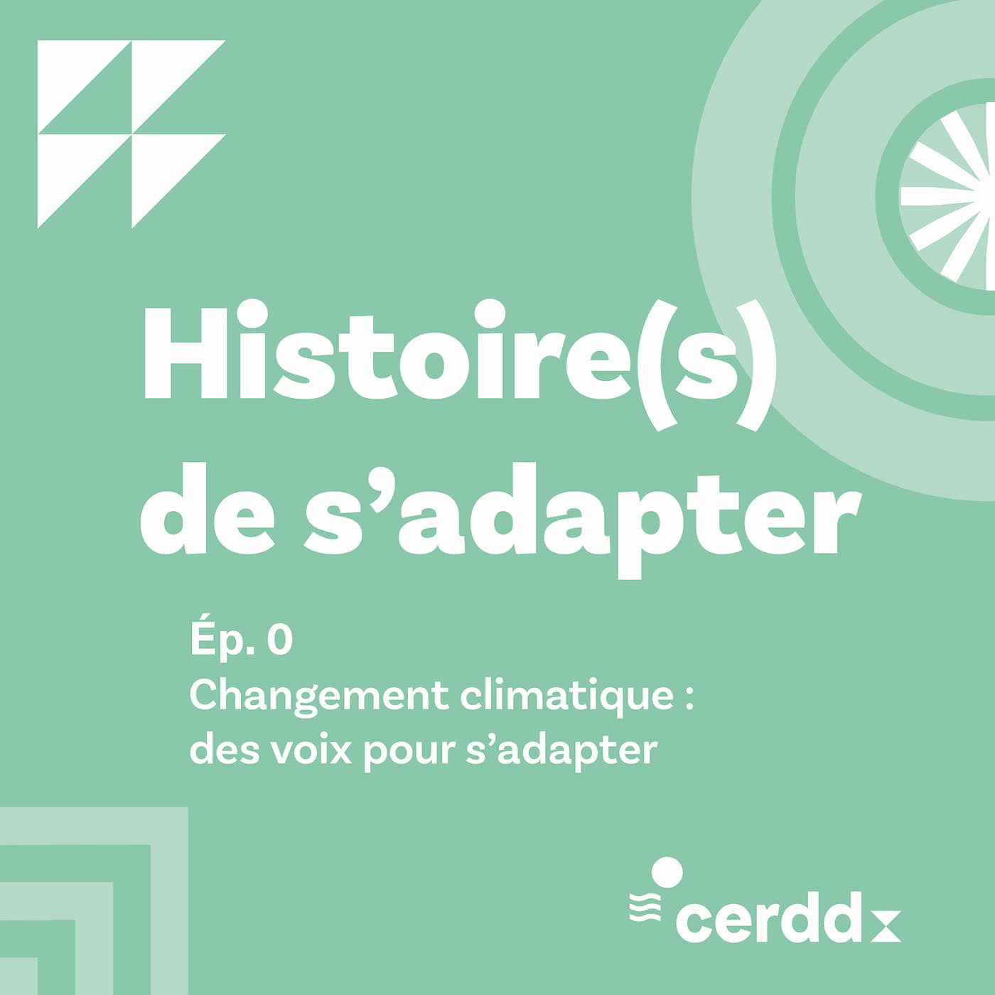 Épisode 0 - Changement climatique, des voix pour s’adapter