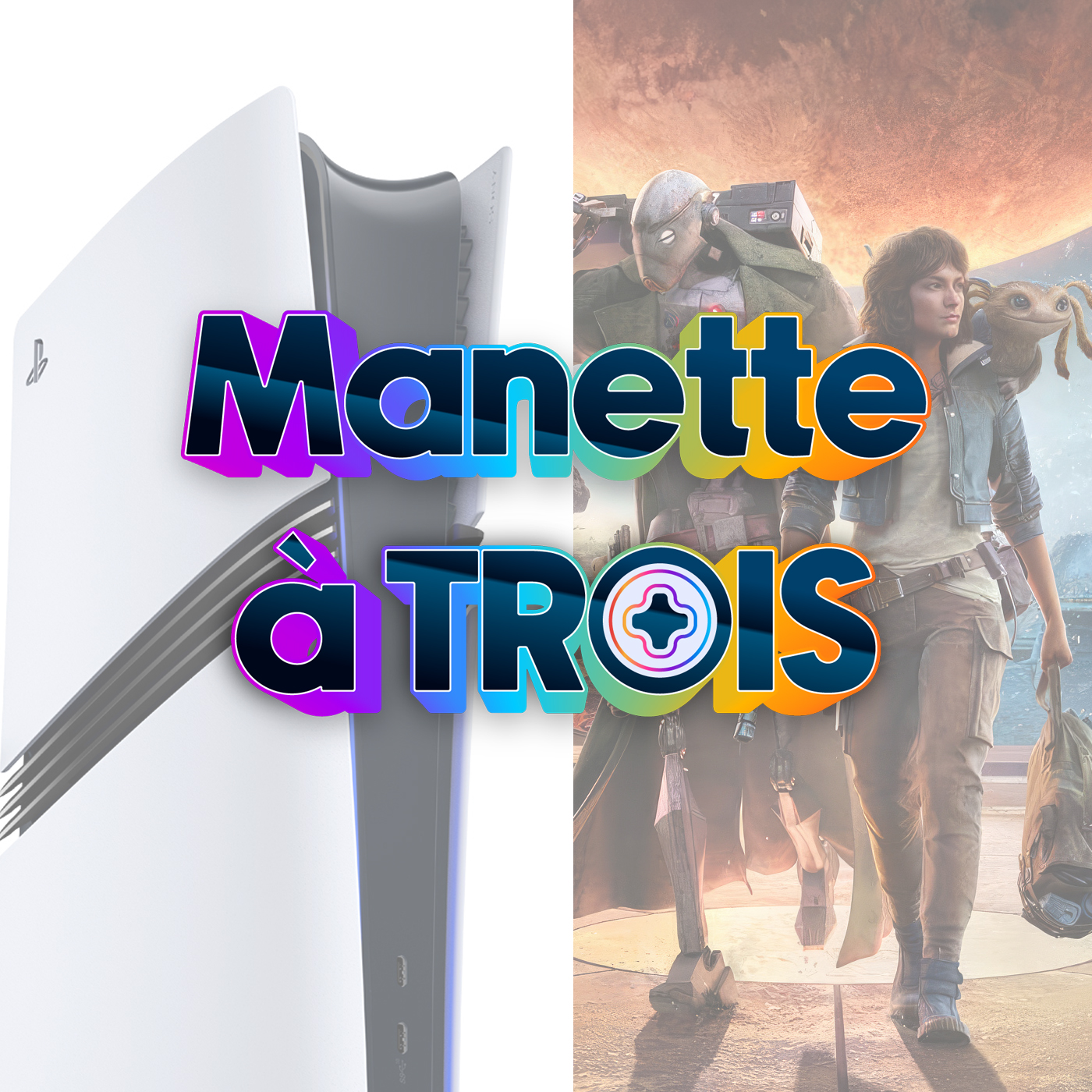Manette à Trois : la PS5 Pro est-elle trop chère ? Et nos avis sur Star Wars Outlaws et Clair Obscur: Expedition 33 ! episode artwork