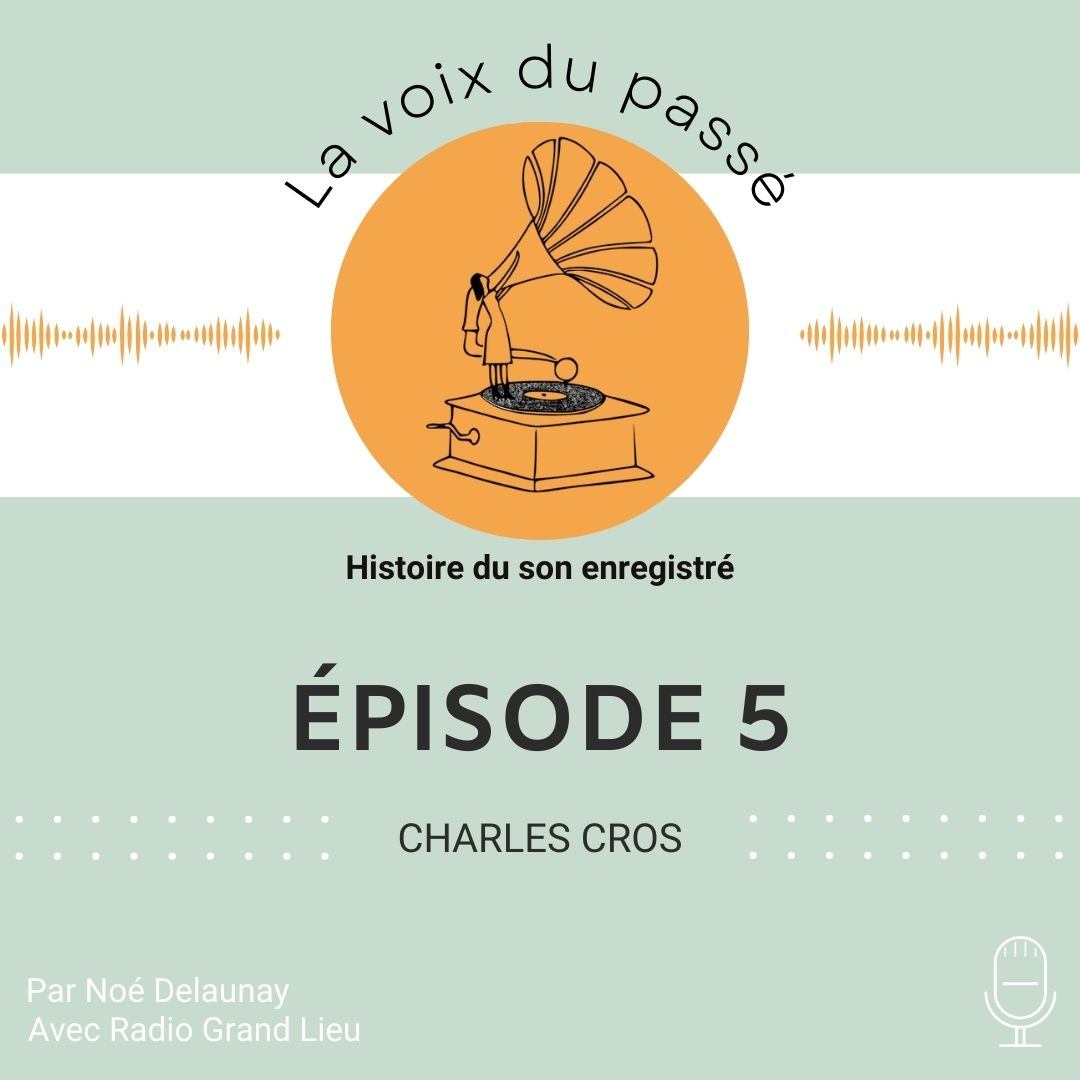 Épisode 5 : Pionniers et inventeurs – Charles Cros