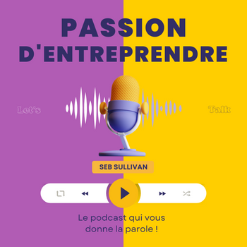 Passion d\'Entreprendre by Séb Sullivan